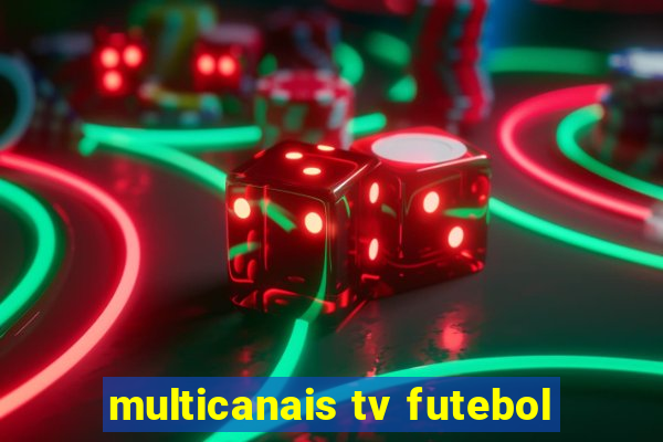 multicanais tv futebol